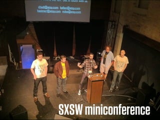 SXSW miniconference
 