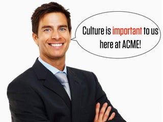 We’re growing but we to us
 Culture is important still
   act hereaatstartup!
       like ACME!
 