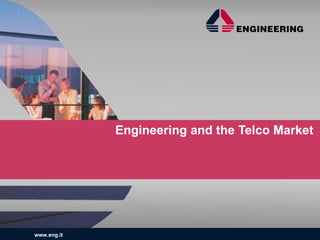 Engineering and the Telco Market 