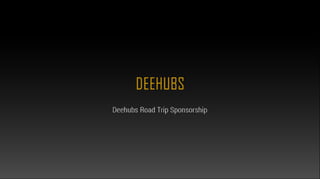 Deehubs Road Trip Sponsorship