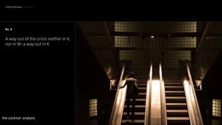 46
No. 8
A way out of the crisis neither in V,
nor in W: a way out in K
Trends Review. And then?
 