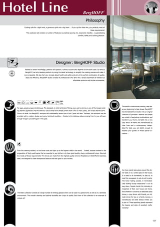 Hotel Line
108
1102306	 16 cm (6 1/4”)	 1.6 l (1.7 Qt)
covered saucepan
1102443	 14 cm (5 1/2”)	 1 l (1.1 Qt)
covered milk warmer
1102245	 16 cm (6 1/4”)	 1.6 l (1.7 Qt)
covered casserole
1102252	 20 cm (8”)	 3.6 l (3.8 Qt)
1102269	 24 cm (10”)	 6.4 l (6.8 Qt)
covered stockpot
1102276	 26 cm (10 1/4”)	 10 l (10.6 Qt)
1102283	 26 cm (10 1/4”)	 11.7 l (12.4 Qt)
1102290	 28 cm (11”)	 15 l (15.8 Qt)
1102399	 20 cm (8”)	 3.6 l (3.8 Qt)
covered steamer
1104072	 30 cm (12”)	 10.5 l (11.1 Qt)
multi-layer steamer
1104089	 30 cm (12”)	
multi-layer steamer additional set
 