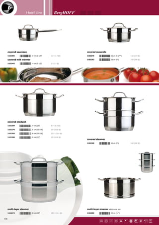 Hotel Line
109
1x protection ring	
1x batter bowl	
1x cover	
1x whisk	
Protection ring (cover with hole): material: cromotanium - finish: In-and
outside: mirror - Batter bowl: bottom: 3-layer capsule base - material:
cromotanium - Finish: matt on the inside; mirror on the outside - Cover:
rim with rubber ring - pouring holes on 1 side - Finish: matt on the inside;
mirror on the outside - Whisk: 18/10 stainless steel
Hotel Line
4-pc batter bowl set
1109398
18 cm (7”)
1109404
24 cm (10”)
1x covered saucepan	 Ø 16 cm (6 1/4”) - 1.6 l (1.7 Qt)
1x covered casserole	 Ø 16 cm (6 1/4”) - 1.6 l (1.7 Qt)
1x covered casserole	 Ø 18 cm (7”) - 2.5 l (2.6 Qt)
1x covered casserole	 Ø 20 cm (8”) - 3.6 l (3.8 Qt)
1x covered stockpot	 Ø 24 cm (10”) - 6.4 l (6.8 Qt)
1x covered deep skillet	 Ø 24 cm (10”) - 2.5 l (2.6 Qt)
Hotel line
12-pc cookware set
stainless steel cover
1112138
Body: 18/10 stainless steel, 1 mm of wall thickness - Finish: matt on the inside;
polished (top); matt (bottom) on the outside - Practical pouring rim - 4-layer capsule
base for a lifetime of cooking perfection - Stainless steel handles with a firm and
safe grip - Stainless steel cover - Suitable for all heat sources - Packed in a coloured
gift box
1x casserole	 Ø 28 cm (11”)
1x cover with pressure valve, tube and clip	 Ø 28 cm (11”)
1x fruit and vegetable basket	
1x bowl (to catch the juice)	
1x stand of steel (where you can put the bowl on)	
Body: 18/10 stainless steel - Handles: made with a trendy silicone finish - Dishwasher-
proof - Chip-proof - Shock-resistant - Packed in a coloured gift box
Hotel Line Deluxe
5-pc juice extractor
1104065
5 4 1 3 8 2 1 1 0 9 4 0 4
5 4 1 3 8 2 1 1 0 9 3 9 8
 