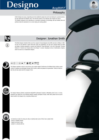 Designo
24
2700136	 16 cm (6 1/4”)	 2.1 l (2.2 Qt)
covered saucepan stainless steel cover
2700204	 16 cm (6 1/4”)	 2.1 l (2.2 Qt)
covered saucepan glass cover
2700143	 16 cm (6 1/4”)	 2.1 l (2.2 Qt)
covered casserole stainless steel cover
2700211	 16 cm (6 1/4”)	 2.1 l (2.2 Qt)
covered casserole glass cover
2700150	 18 cm (7”)	 2.9 l (3.1 Qt)
2700167	 20 cm (8”)	 3.9 l (4.1 Qt)
2700228	 18 cm (7”)	 2.9 l (3.1 Qt)
2700235	 20 cm (8”)	 3.9 l (4.1 Qt)
2700174	 24 cm (10”)	 6.7 l (7 Qt)
covered stockpot stainless steel cover
2700242	 24 cm (10”)	 6.7 l (7 Qt)
covered stockpot glass cover
2700181	 24 cm (10”)	 4.1 l (4.3 Qt)
covered deep skillet stainless steel cover
2700259	 24 cm (10”)	 4.1 l (4.3 Qt)
covered deep skillet glass cover
2700198	 20 cm (8”)	 3.9 l (4.1 Qt)
covered steamer stainless steel cover
2700266	 20 cm (8”)	 3.9 l (4.1 Qt)
covered steamer glass cover
silicone handles
 