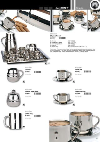 1
2
3
4
5
6
7
8
9
Straight
64
1. 1105567 	 hors-d’oeuvre dish	 23 x 23 cm (9” x 9”)
Straight round dish
2. 1105581 	 covered round dish	 30 x 30 cm (11 3/4” x 11 3/4”)
3. 1105598 	 round dish	 30 x 30 cm (11 3/4” x 11 3/4”)
4. 1105536 	 covered butter dish	 21 x 14 cm (8 1/4” x 5 1/2”)
Straight rounded dish
5. 1105628 	 covered rounded dish	 35 x 22 cm (13 3/4” x 8 3/4”)
6. 1105635 	 rounded dish	 35 x 22 cm (13 3/4” x 8 3/4”)
7. 1105604 	 covered rounded dish	 45 x 30 cm (17 1/2” x 11 3/4”)
8. 1105611 	 rounded dish	 45 x 30 cm (17 1/2” x 11 3/4”)
9. 1105529 	 rounded covered fish platter	 50 x 24.4 cm (19 3/4” x 9 3/4”)
Material: CromoTanium® steel - Polished surface
 