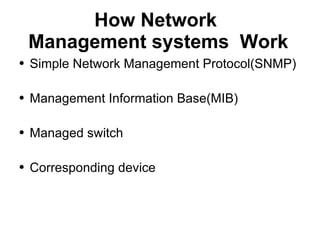 How Network  Management systems  Work ,[object Object],[object Object],[object Object],[object Object]
