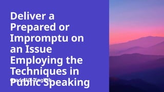 English 10 Second Quarter Lesson - Impromptu Speech | PPTX