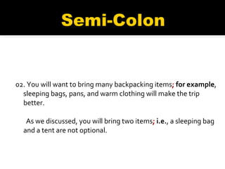 02. You will want to bring many backpacking items ;   for example , sleeping bags, pans, and warm clothing will make the trip better. As we discussed, you will bring two items ;   i.e. , a sleeping bag and a tent are not optional. 