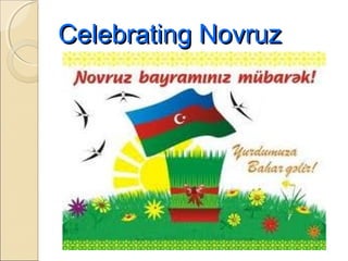 Celebrating Novruz

 