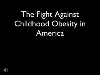 The Fight Against Childhood Obesity in America 