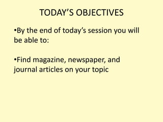 TODAY’S OBJECTIVESBy the end of today’s session you will be able to: