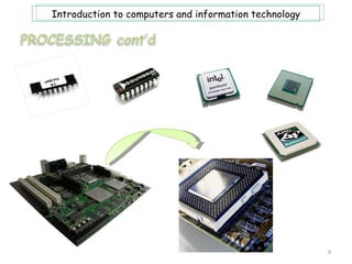 Introduction to computers and information technology




                                                       9
 