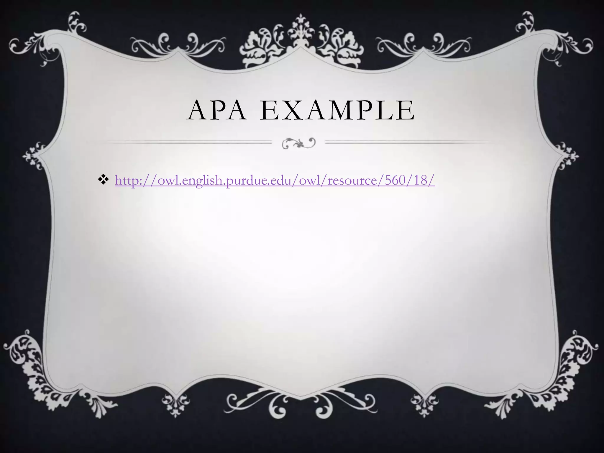 APA EXAMPLE

 http://owl.english.purdue.edu/owl/resource/560/18/
 