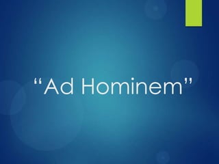 “Ad Hominem”

 