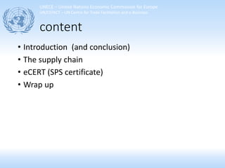 UNECE – United Nations Economic Commission for Europe
UN/CEFACT – UN Centre for Trade Facilitation and e-Business
content
...
