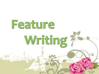 Feature Writing | PPT
