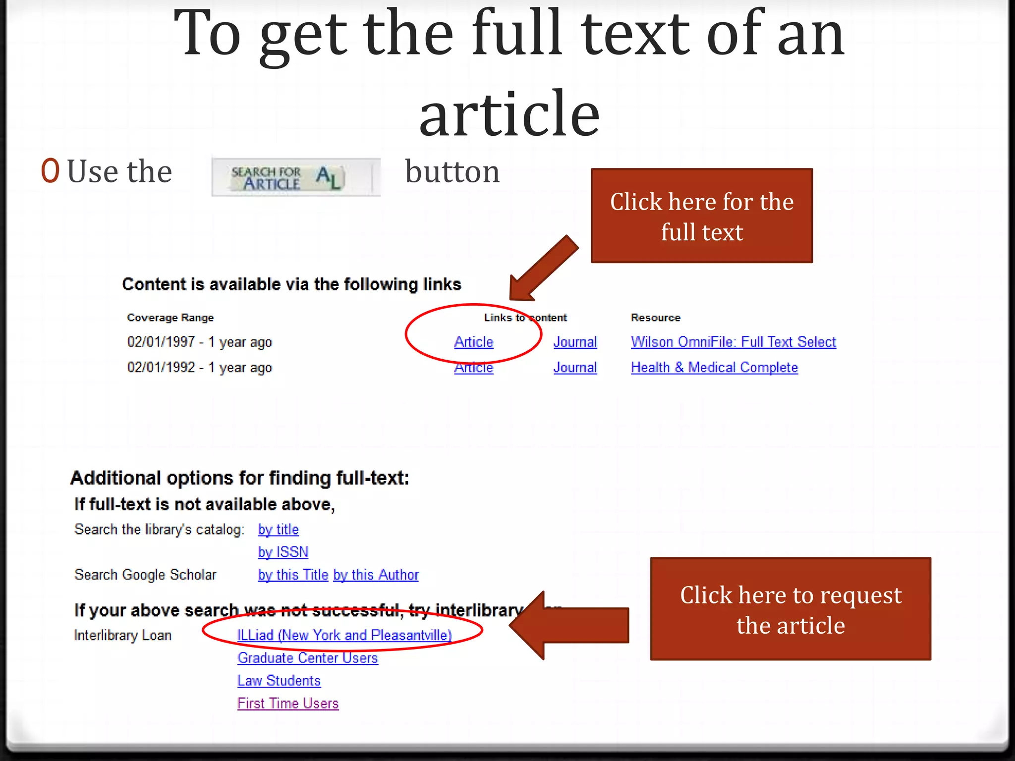 To get the full text of an
article

0 Use the

button

Click here for the
full text

Click here to request
the article

 