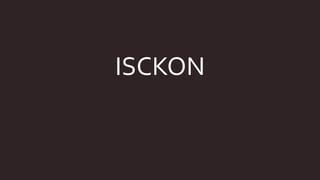 ISCKON
 