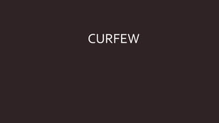 CURFEW
 