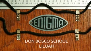 DON BOSCO SCHOOL
LILUAH
 