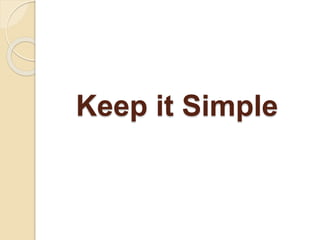 Keep it Simple