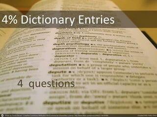 4% Dictionary Entries
4 questions
 