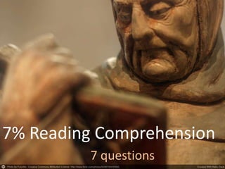 7% Reading Comprehension
7 questions
 