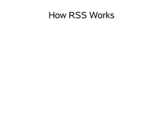 How RSS Works
 
