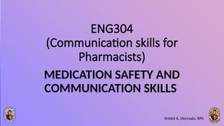 MEDICATION SAFETY AND COMMUNICATION SKILLS. pptx | PPTX