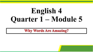 English 4
Quarter 1 – Module 5
 