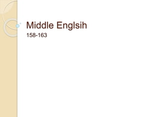 Middle Englsih 
158-163 
 