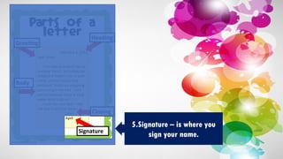 5.Signature – is where you
sign your name.
 