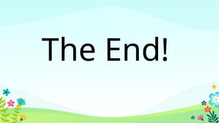The End!
 