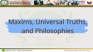 Maxims, Universal Truths,
and Philosophies
 