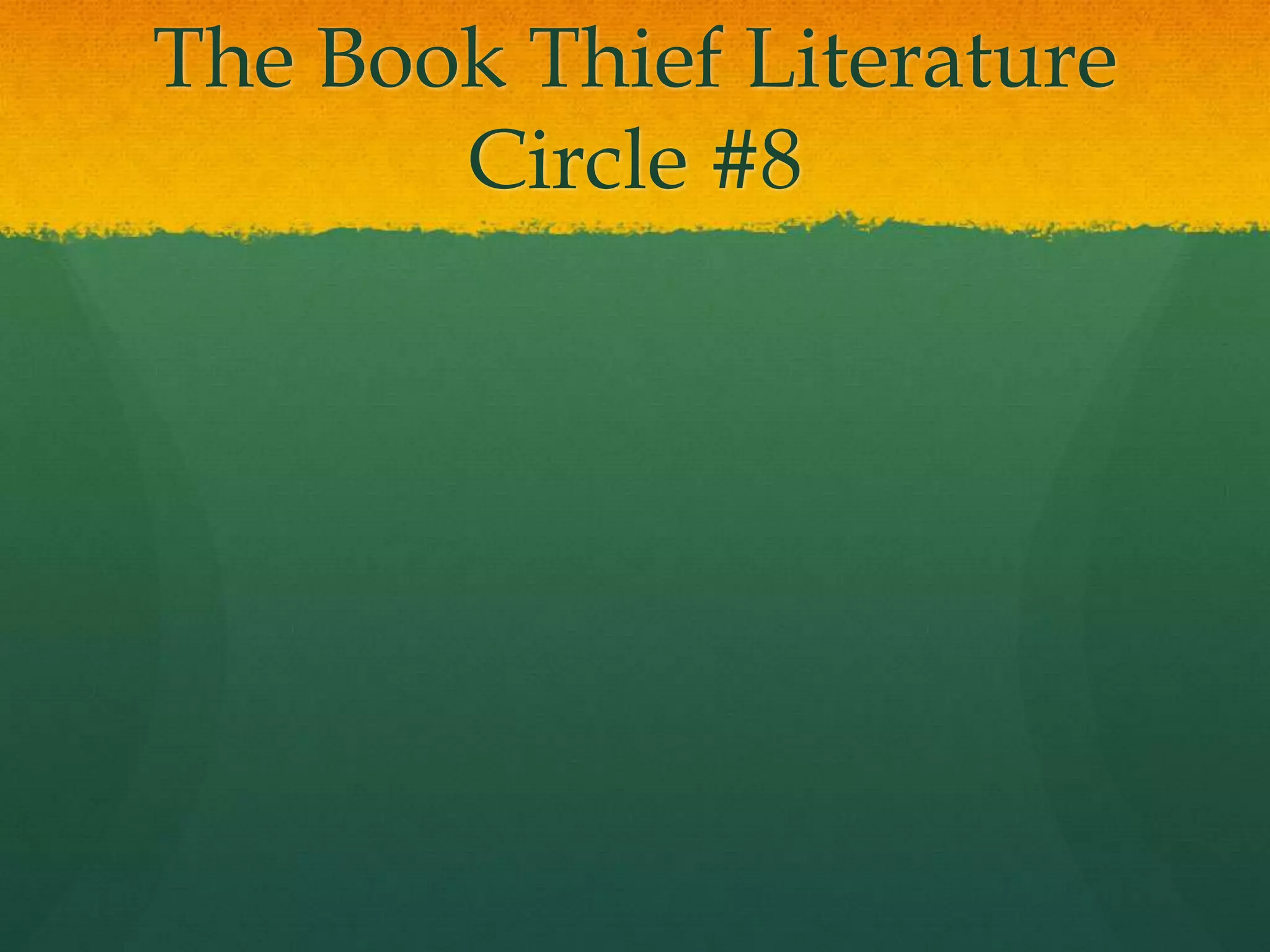 The Book Thief Literature
Circle #8
 