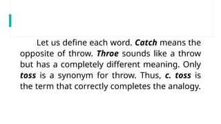 ENG7Q1L5-Supplying Words or Expressions that Complete an Analogy.pptx