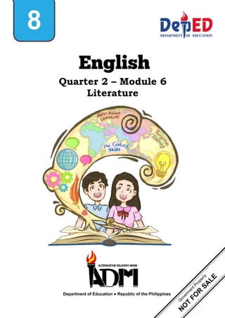 Quarter 2 – Module 6
Literature
Department of Education ● Republic of the Philippines
 