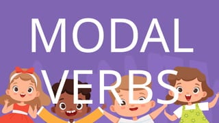MODAL
VERBS
 