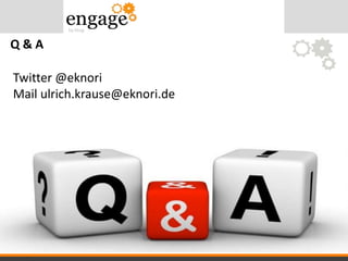 Q & A
Twitter @eknori
Mail ulrich.krause@eknori.de
 