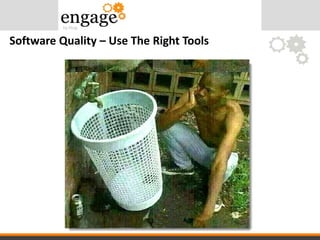 Software Quality – Use The Right Tools
 
