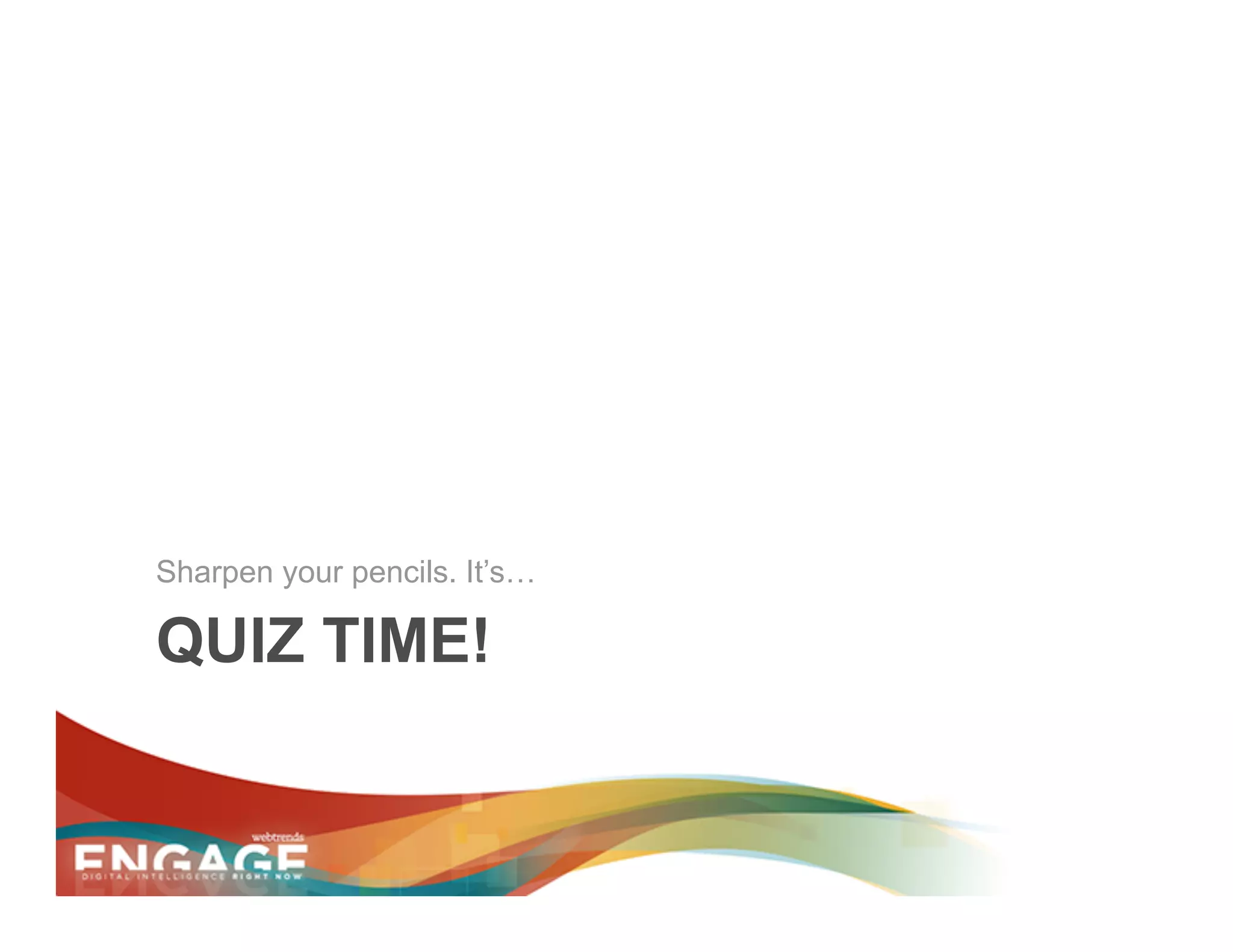 Sharpen your pencils. It’s…

QUIZ TIME!
 