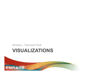 Streams – Technical Track

VISUALIZATIONS
 