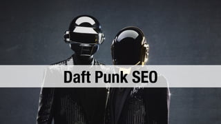 Daft Punk SEO
 