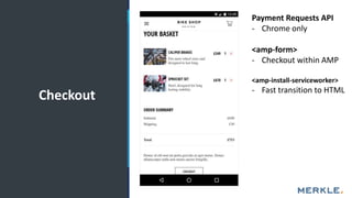 AgendaCheckout
Payment Requests API
- Chrome only
<amp-form>
- Checkout within AMP
<amp-install-serviceworker>
- Fast transition to HTML
 