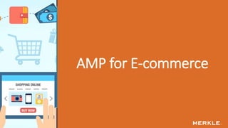 AMP for E-commerce
 