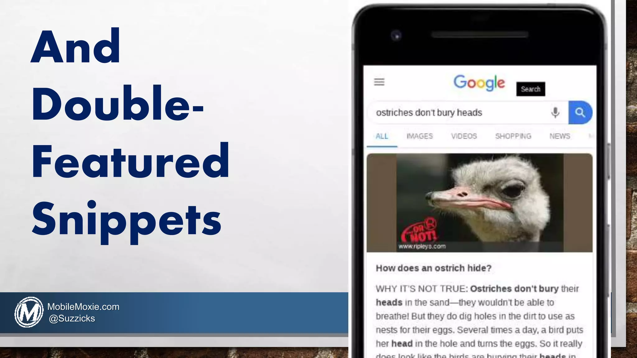 And
Double-
Featured
Snippets
MobileMoxie.com
@Suzzicks
 