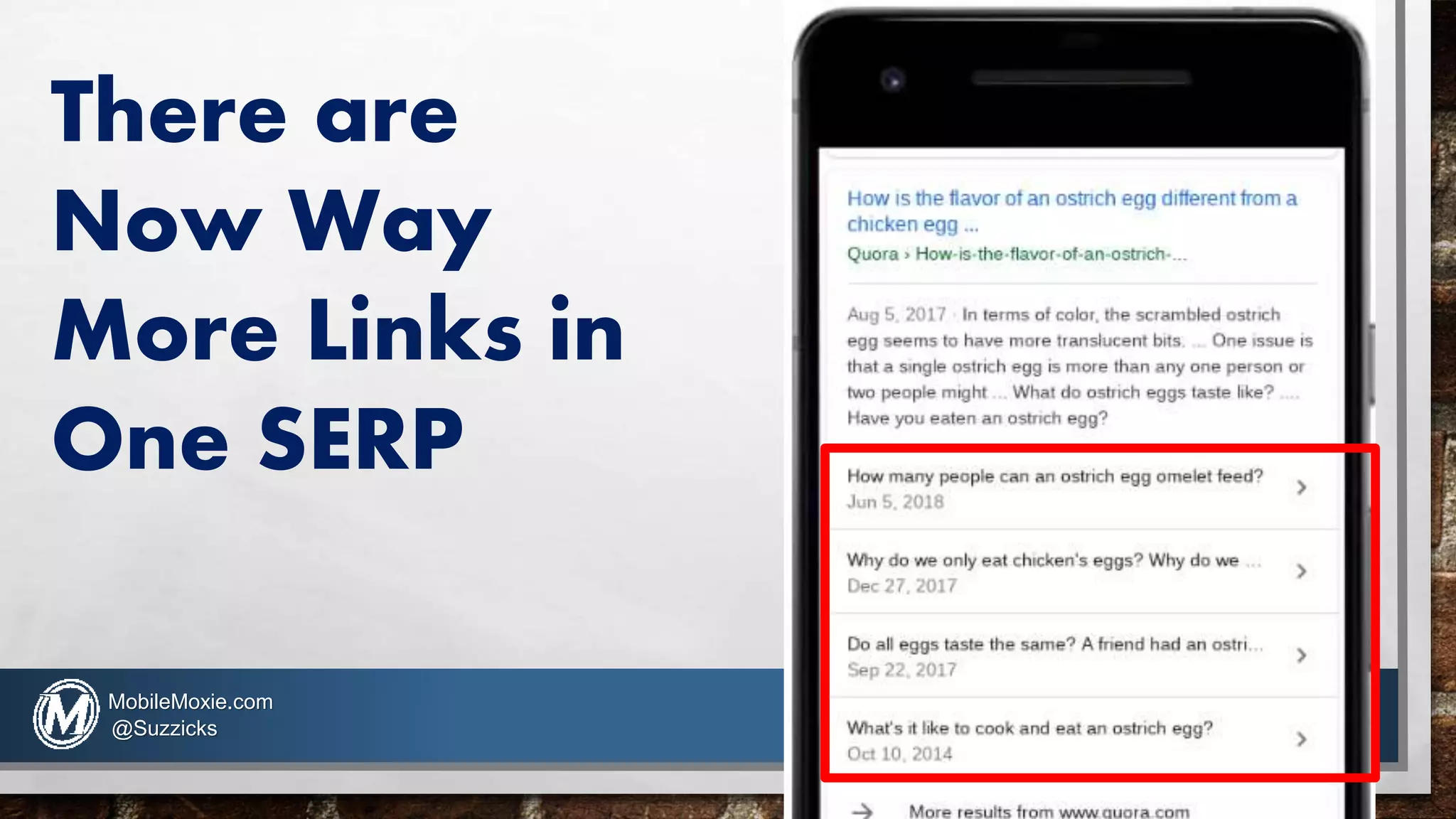 There are
Now Way
More Links in
One SERP
MobileMoxie.com
@Suzzicks
 