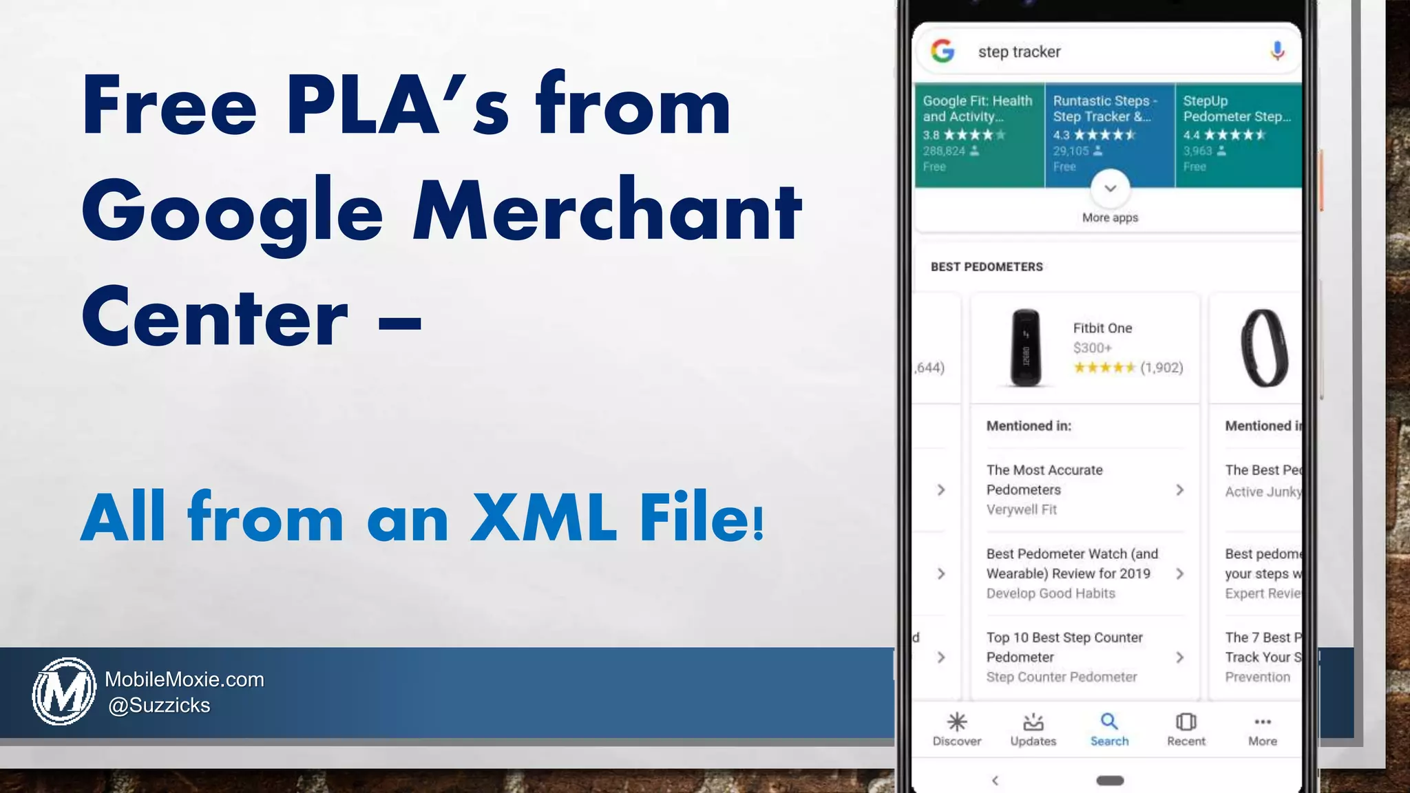Free PLA’s from
Google Merchant
Center –
All from an XML File!
MobileMoxie.com
@Suzzicks
 