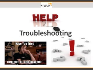 Troubleshooting
 