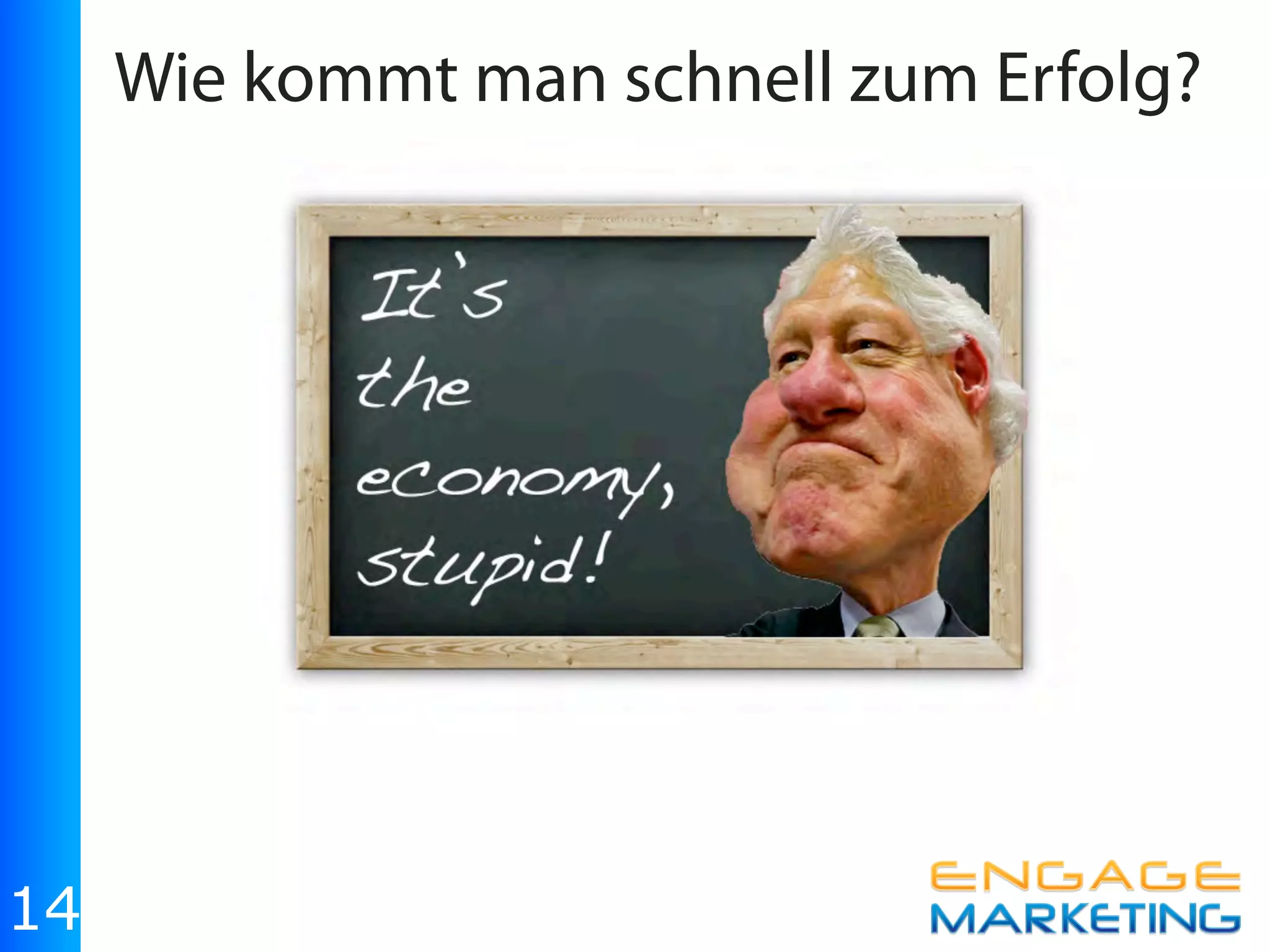 Wie kommt man schnell zum Erfolg?




14
 